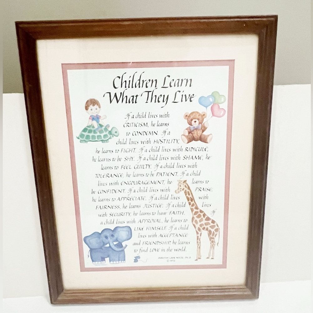 1972 "Children Learn what they Live" Framed Poem by Dorothy Law Nolte, PH.D.!